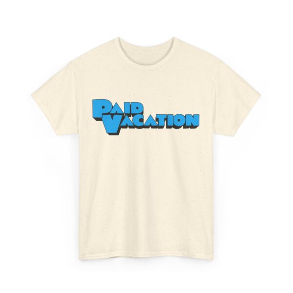 Paid Vacation 1.0 Unisex Tee - Image 23
