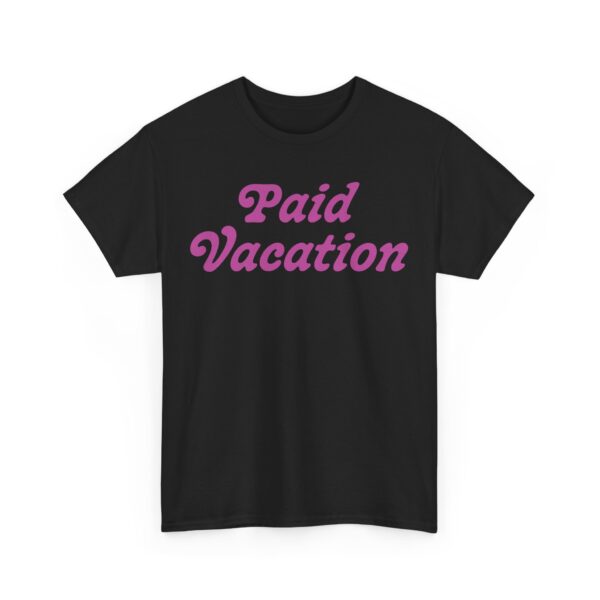 Paid Vacation 2.0 Unisex Tee