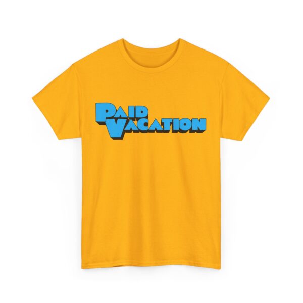 Paid Vacation 1.0 Unisex Tee - Image 47
