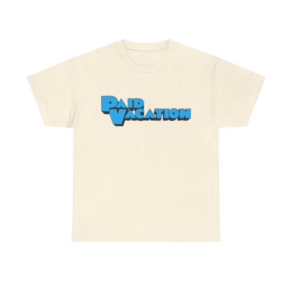 Paid Vacation 1.0 Unisex Tee - Image 21