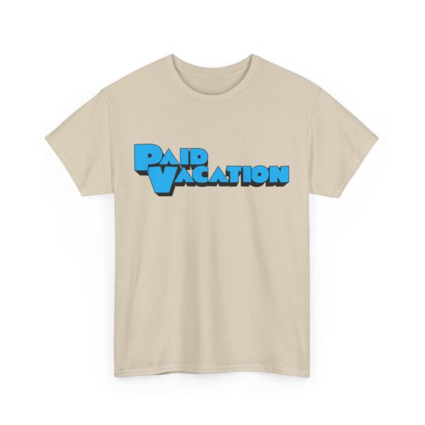 Paid Vacation 1.0 Unisex Tee - Image 15