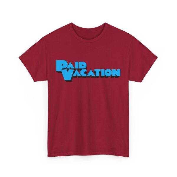 Paid Vacation 1.0 Unisex Tee - Image 39