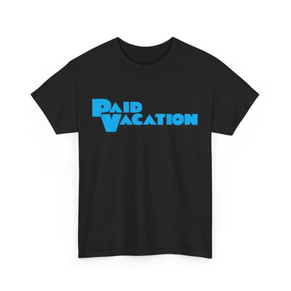 Paid Vacation 1.0 Unisex Tee - Image 11