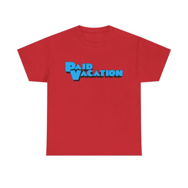 Paid Vacation 1.0 Unisex Tee - Image 33