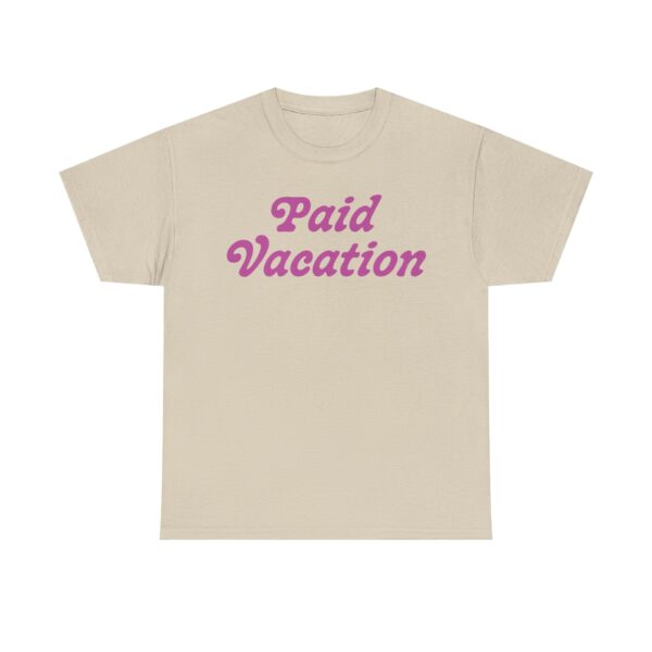 Paid Vacation 2.0 Unisex Tee - Image 9