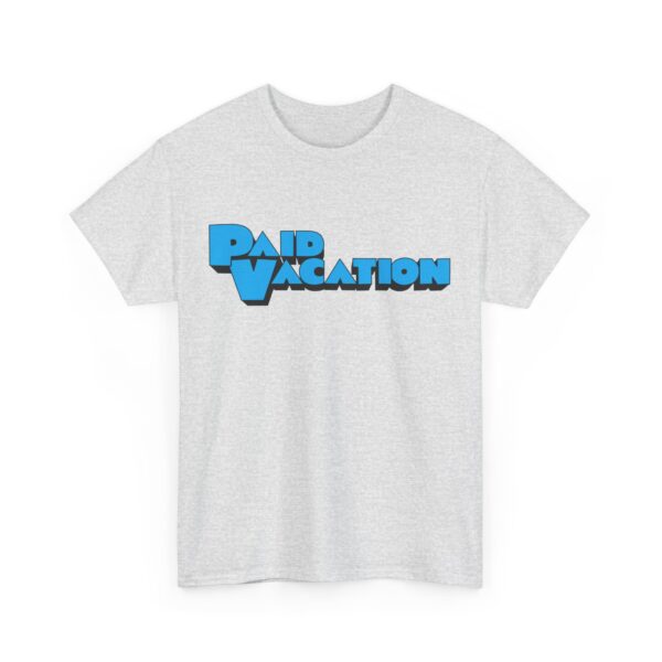 Paid Vacation 1.0 Unisex Tee - Image 7