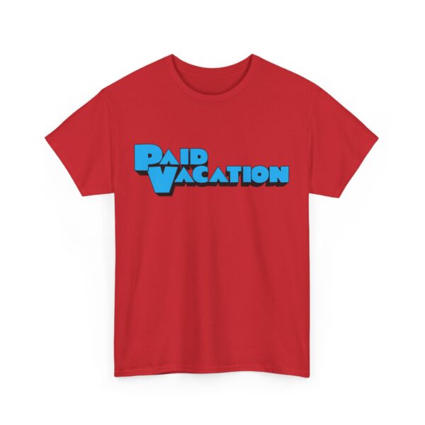 Paid Vacation 1.0 Unisex Tee - Image 35