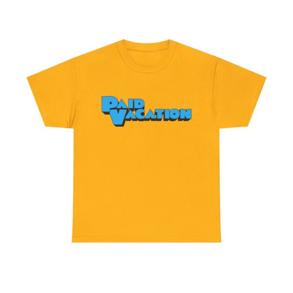 Paid Vacation 1.0 Unisex Tee - Image 45