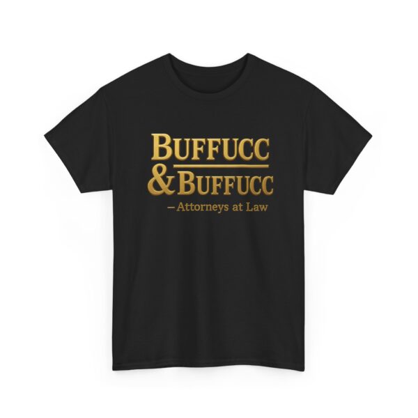 Buffucc & Buffucc – Attorneys at Law T-Shirt