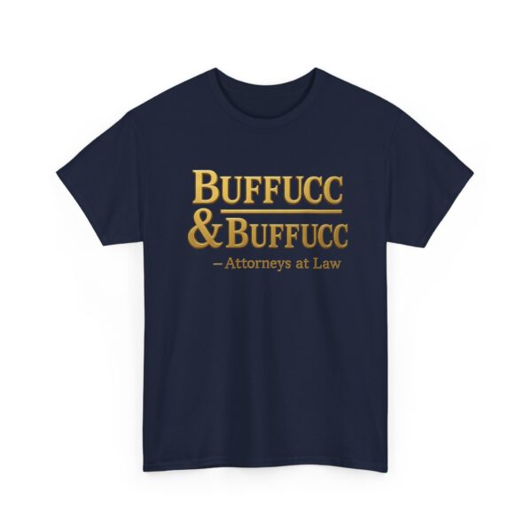 Buffucc & Buffucc – Attorneys at Law T-Shirt - Image 2